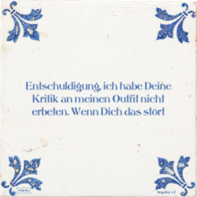 Entschuldigung, ich habe Deine Kritik an meinen Outfit nicht erbeten. Wenn Dich das stört - 1 keer bekeken