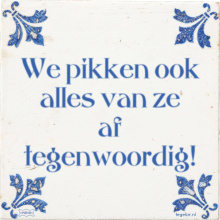 We pikken ook alles van ze af tegenwoordig! - 1 keer bekeken