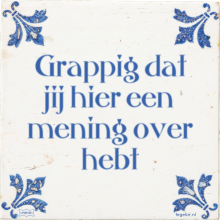 Grappig dat jij hier een mening over hebt - 8 keer bekeken