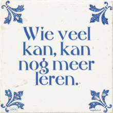 Wie veel kan, kan nog meer leren. - 1 keer bekeken
