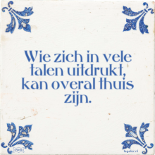 Wie zich in vele talen uitdrukt, kan overal thuis zijn. - 5 keer bekeken