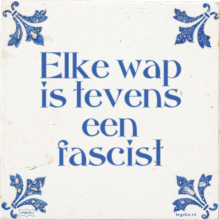 Elke wap is tevens een fascist - 3 keer bekeken