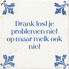 Drank lost je problemen niet op maar melk ook niet - 3 keer bekeken