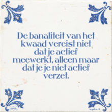 De banaliteit van het kwaad vereist niet dat je actief meewerkt, alleen maar dat je je nie - 2 keer bekeken