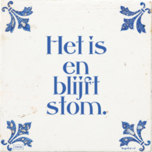 Het is en blijft stom. - 3 keer bekeken