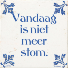 Vandaag is niet meer stom. - 4 keer bekeken