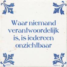 Waar niemand verantwoordelijk is, is iedereen onzichtbaar - 8 keer bekeken