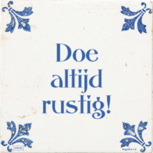 Doe altijd rustig! - 2 keer bekeken