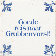 Goede reis naar Grubbenvorst! - 6 keer bekeken