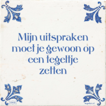 Mijn uitspraken moet je gewoon op een tegeltje zetten - 4 keer bekeken