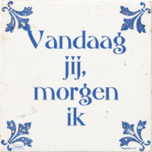 Vandaag jij, morgen ik - 2 keer bekeken