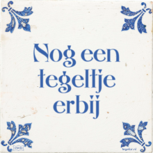 Nog een tegeltje erbij - 1 keer bekeken