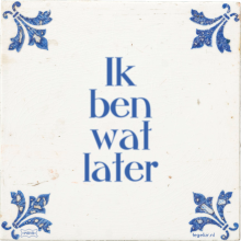 Ik ben wat later - 1 keer bekeken