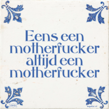 Eens een motherfucker altijd een motherfucker - 2 keer bekeken