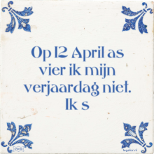 Op 12 April as vier ik mijn verjaardag niet. Ik s - 2 keer bekeken