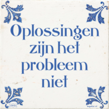 Oplossingen zijn het probleem niet - 1 keer bekeken