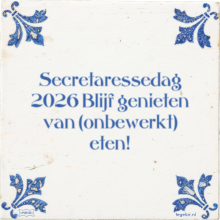 Secretaressedag 2026 Blijf genieten van (onbewerkt) eten! - 1 keer bekeken