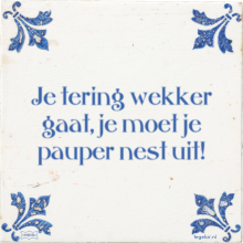Je tering wekker gaat, je moet je pauper nest uit! - 1 keer bekeken