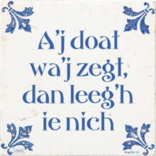 A'j doat wa'j zegt, dan leeg'h ie nich - 1 keer bekeken