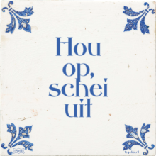 Hou op, schei uit - 1 keer bekeken