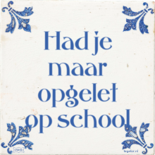 Had je maar opgelet op school - 175 keer bekeken