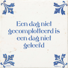 Een dag niet gecomplotteerd is een dag niet geleefd - 39 keer bekeken