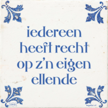 iedereen heeft recht op z'n eigen ellende - 19 keer bekeken