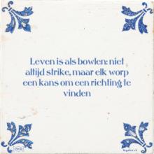 Leven is als bowlen: niet altijd strike, maar elk worp een kans om een richting te vinden - 3 keer bekeken