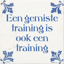 Een gemiste training is ook een training - 4 keer bekeken