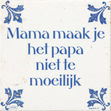 Mama maak je het papa niet te moeilijk - 1 keer bekeken