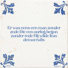 Er was eens een man zonder zede Die een oorlog begon zonder rede Hij wilde Iran democratis - 7 keer bekeken