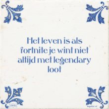 Het leven is als fortnite je wint niet altijd met legendary loot - 1 keer bekeken