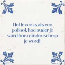 Het leven is als een potloot, hoe ouder je word hoe minder scherp je wordt - 1 keer bekeken
