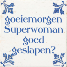 goeiemorgen Superwoman goed geslapen? - 2 keer bekeken