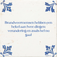 Brandweermensen hebben een hekel aan twee dingen: verandering en zoals het nu gaat - 1 keer bekeken