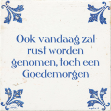 Ook vandaag zal rust worden genomen, toch een Goedemorgen - 29 keer bekeken
