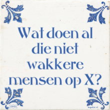 Wat doen al die niet wakkere mensen op X? - 1 keer bekeken