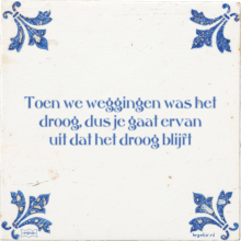 Toen we weggingen was het droog, dus je gaat ervan uit dat het droog blijft - 4 keer bekeken