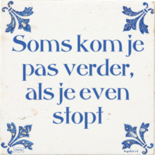 Soms kom je pas verder, als je even stopt - 4 keer bekeken