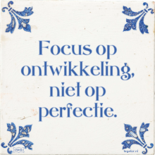 Focus op ontwikkeling, niet op perfectie. - 4 keer bekeken