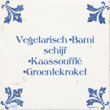 Vegetarisch •Bami schijf •Kaassoufflé •Groentekroket - 2 keer bekeken