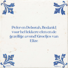 Peter en Deborah, Bedankt voor het lekkere eten en de gezellige avond! Groetjes van Elize - 6 keer bekeken