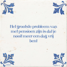 Het grootste probleem van met pensioen zijn is dat je nooit meer een dag vrij bent - 3 keer bekeken