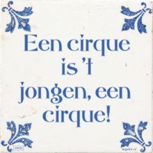 Een cirque is 't jongen, een cirque! - 1 keer bekeken