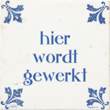 hier wordt gewerkt - 24 keer bekeken