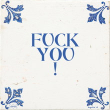 FUCK YOU ! - 30 keer bekeken