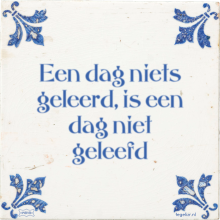 Een dag niets geleerd, is een dag niet geleefd - 3 keer bekeken