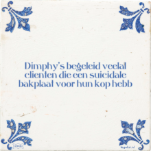 Dimphy's begeleid veelal clienten die een suicidale bakplaat voor hun kop hebb - 19 keer bekeken