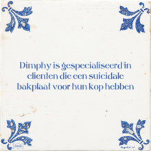 Dimphy is gespecialiseerd in clienten die een suicidale bakplaat voor hun kop hebben - 22 keer bekeken