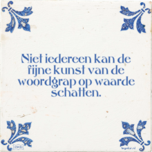 Niet iedereen kan de fijne kunst van de woordgrap op waarde schatten. - 28 keer bekeken